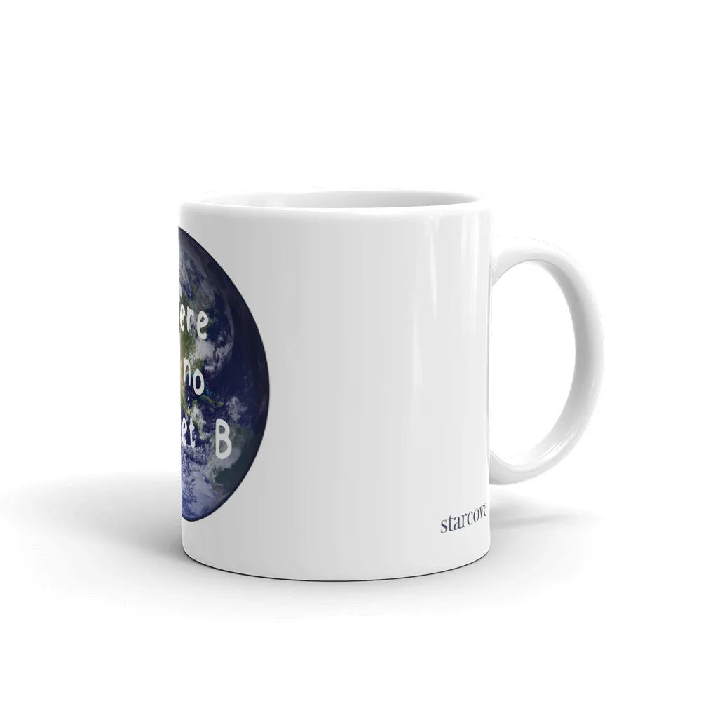 There is No Planet B Coffee Mug, Ceramic Tea Cup Climate Change Earth Day Environmental Activist Quote Gift